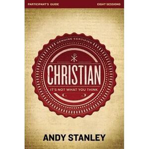 Christian Bible Study Participant's Guide: It's Not What You Think -- Andy Stanl